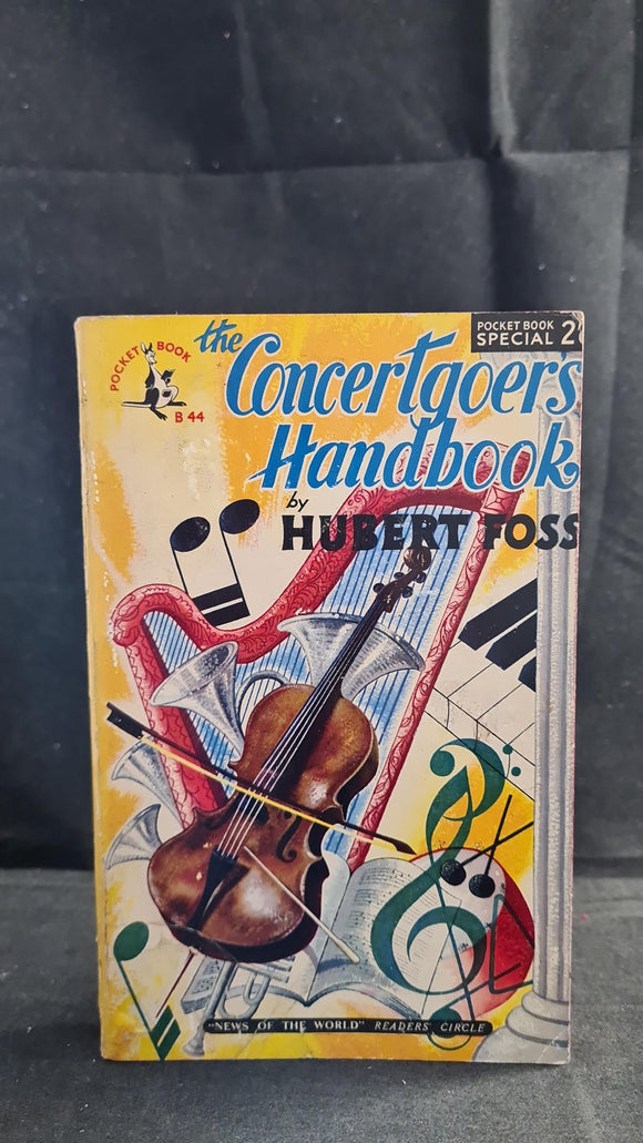 Hubert Foss - The Concertgoer's Handbook, Pocket Book, 1951, Paperbacks