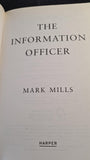 Mark Mills - The Information Officer, Harper, 2009, Paperbacks