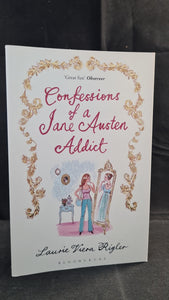 Laurie Viera Rigler - Confessions of a Jane Austin Addict, Bloomsbury, 2010, Paperbacks