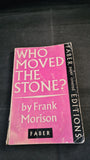 Frank Morison - Who Moved The Stone? Faber, 1967, Paperbacks