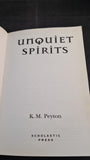 K M Peyton - Unquiet Spirits, Scholastic Press, 1997, Paperbacks