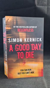 Simon Kernick - A Good Day To Die, Corgi Books, 2006, Paperbacks