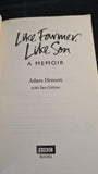 Adam Henson - Like Farmer, Like Son, BBC Books, 2017, Paperbacks