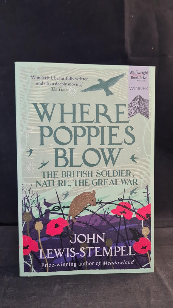 John Lewis-Stempel - Where Poppies Blow, Weidenfeld & Nicolson, 2017, Paperbacks