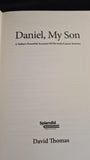 David Thomas - Daniel, My Son, Splendid Publications, 2015, Paperbacks