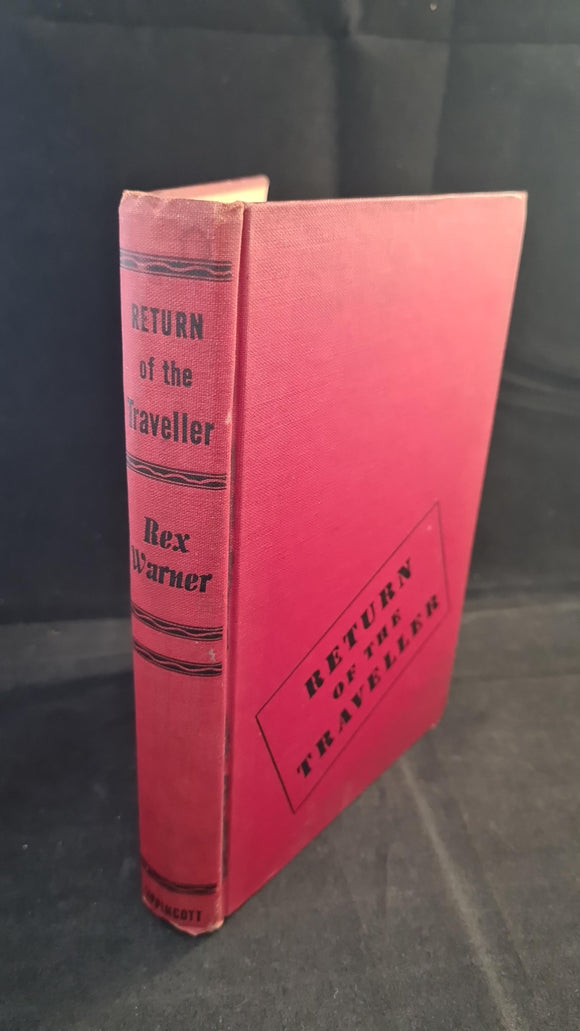 Rex Warner - Return of The Traveller, J B Lippincott, 1944, First Edition