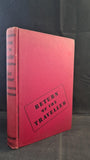 Rex Warner - Return of The Traveller, J B Lippincott, 1944, First Edition