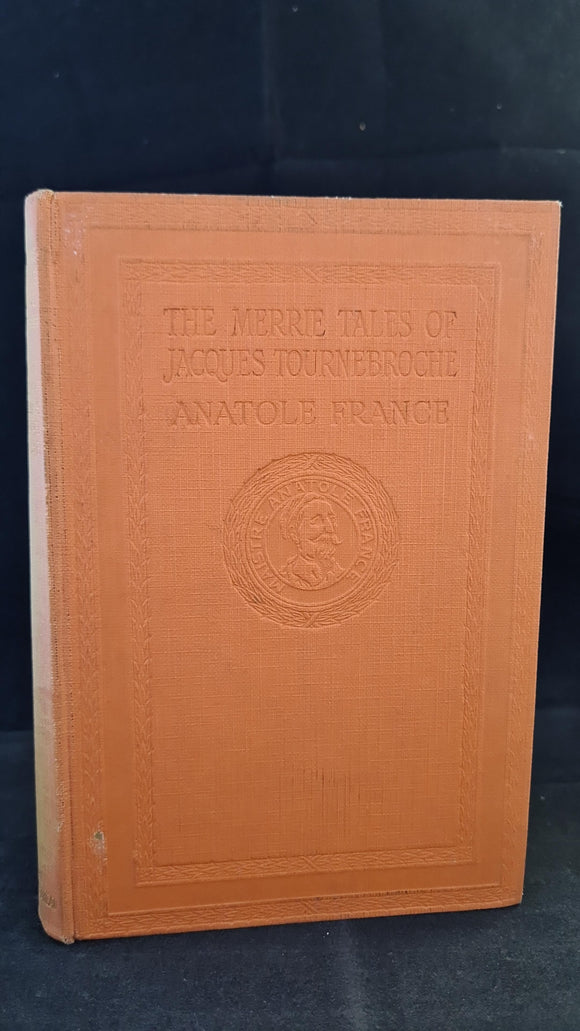 Anatole France - Merrie Tales of Jacques Tournebroche, John Lane, 1924