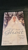 Richard Dalby - The Virago Book of Ghost Stories, Virago Press, 1998, Paperbacks