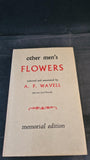 A P Wavell - Other Men's Flowers, Jonathan Cape, 1971