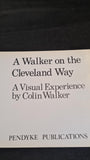 Colin Walker - A Walker on the Cleveland Way, Pendyke Publications, 1977