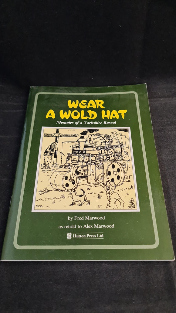 Fred Marwood - Wear A Wold Hat, Hutton Press, 1991