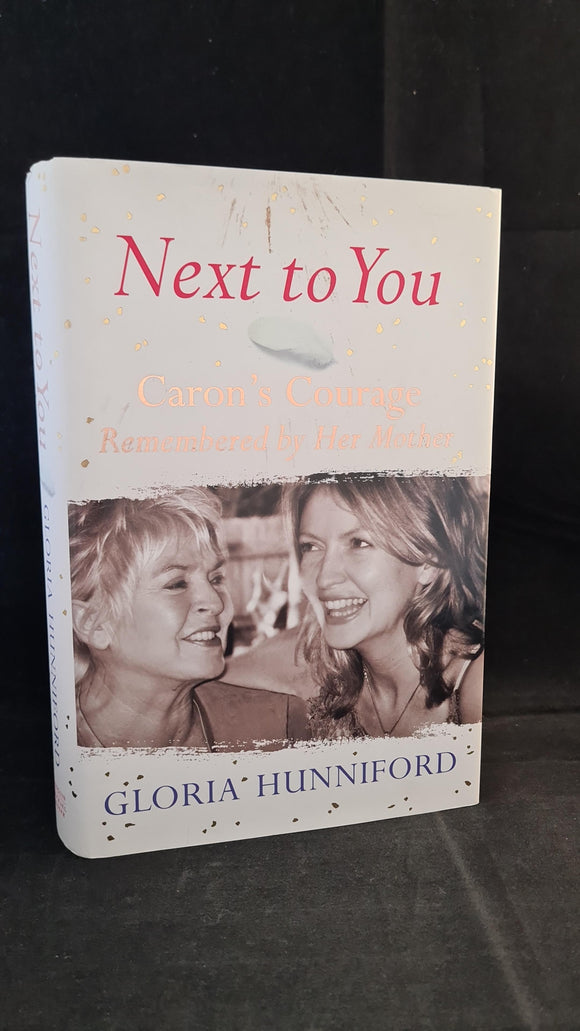 Gloria Hunniford - Next To You, Caron's Courage, Michael Joseph, 2005