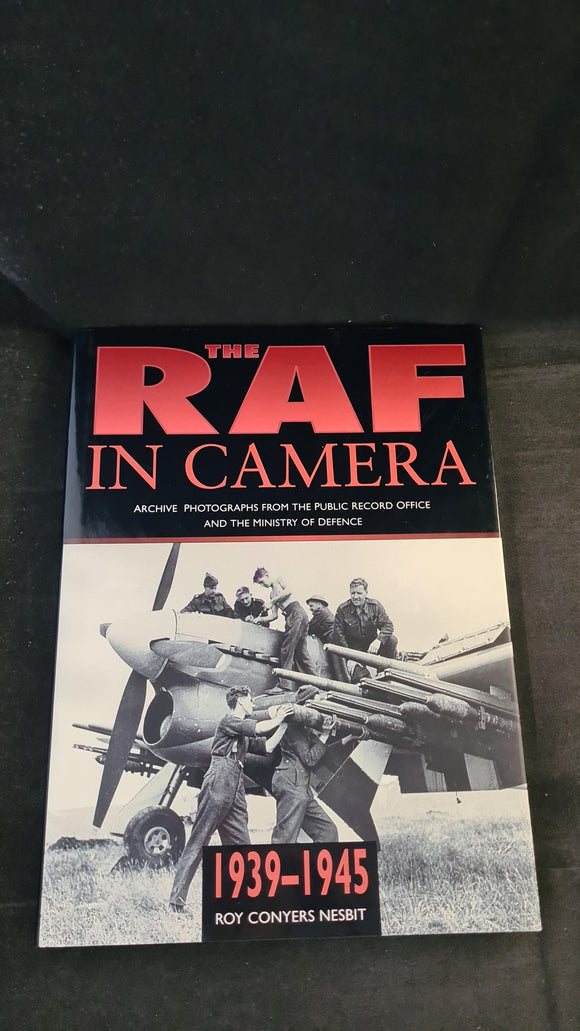 Roy Conyers Nesbit - The RAF in Camera 1939-1945, Sutton Publishing, 1997