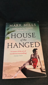 Mark Mills - House of the Hanged, Harper, 2011, Paperbacks