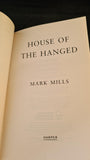 Mark Mills - House of the Hanged, Harper, 2011, Paperbacks