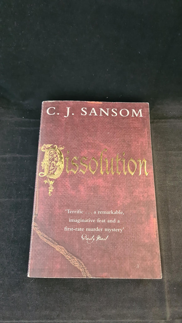 C J Sansom - Dissolution, Pan Books, 2007, Paperbacks