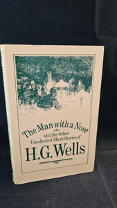 H G Wells - The Man with a Nose & Other Uncollected Short Stories, Athlone Press, 1985