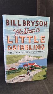 Bill Bryson - The Road to Little Dribbling, Doubleday, 2015