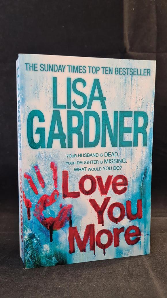 Lisa Gardner - Love You More,  Headline, 2012, Paperbacks