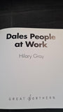 Hilary Gray - Dales People at Work, Great Northern, 1999