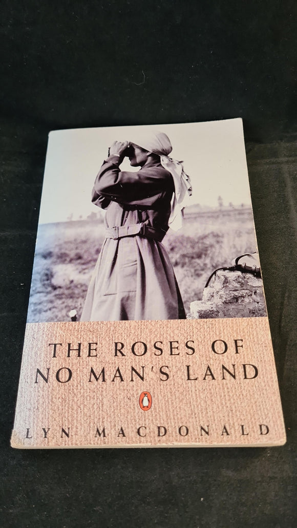 Lyn Macdonald - The Roses of No Man's Land, Penguin Books, 1993, Paperbacks