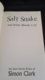 Simon Clark - Salt Snake, Silver Salamander Press, 1998, Limited, Signed