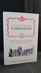 Christopher Winn - I Never Knew That About Yorkshire, Ebury Press, 2010