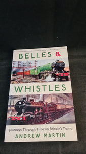 Andrew Martin - Belles & Whistles, Profile Books, 2015, Paperbacks