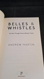 Andrew Martin - Belles & Whistles, Profile Books, 2015, Paperbacks