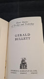 Gerald Bullett - Short Stories of To-day and Yesterday, George G Harrap, 1929, First Edition