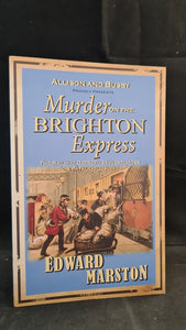 Edward Marston - Murder on the Brighton Express, Allison & Busby, 2009, Paperbacks