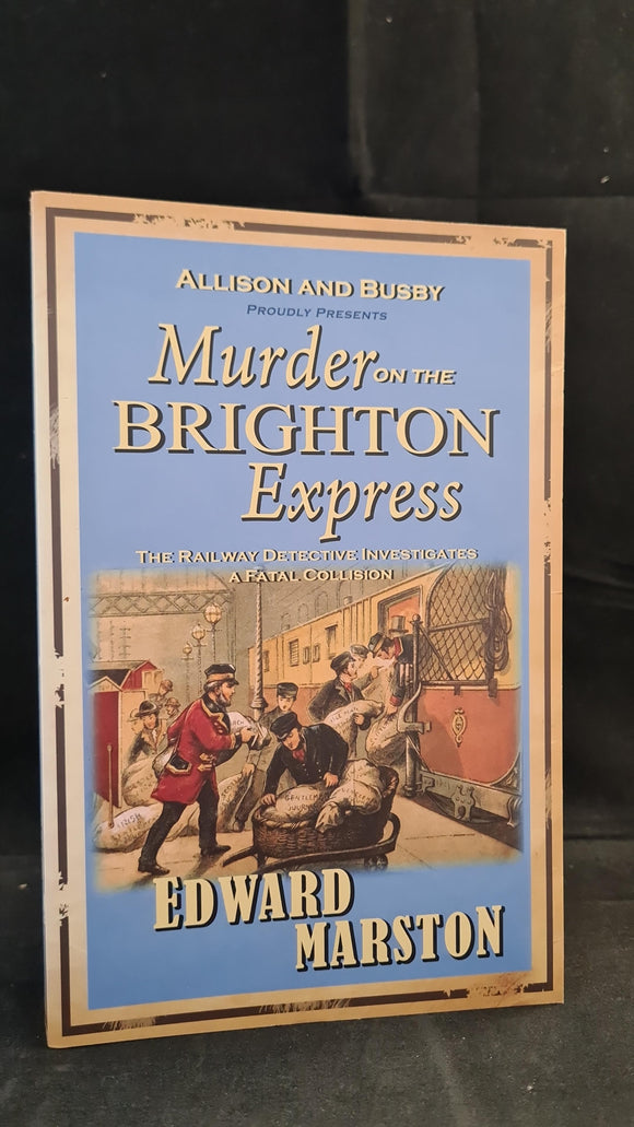 Edward Marston - Murder on the Brighton Express, Allison & Busby, 2009, Paperbacks