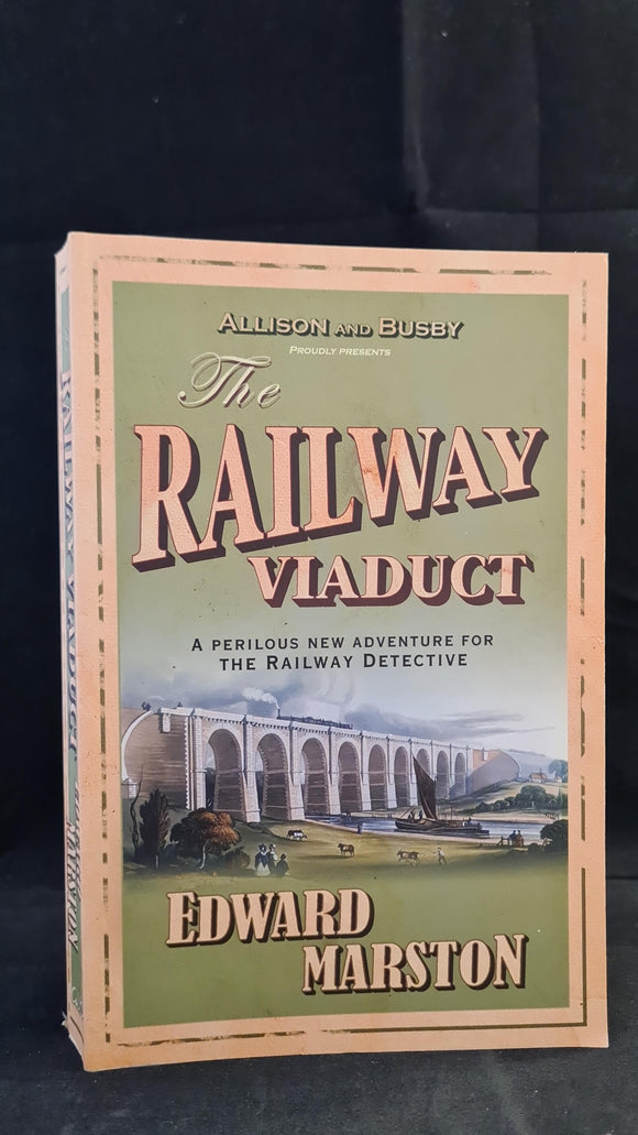 Edward Marston - The Railway Viaduct, Allison & Busby, 2007, Paperbacks