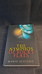 Mario Acevedo - The Nymphos of Rocky Flats, Harper Collins, 2006, First Edition, Paperbacks