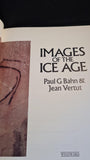 Paul G Bahn & Jean Vertut - Images of the Ice Age, Windward, 1988