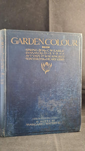 C W Earle - Garden Colour, Spring Summer Autumn Winter, J M Dent, 1911