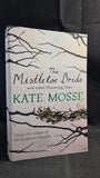 Kate Mosse - The Mistletoe Bride & other Haunting Tales, Orion Books, 2014, Paperbacks