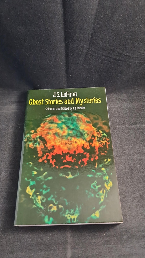 E F Bleiler - J S LeFanu Ghost Stories & Mysteries, Dover, 1975, Paperbacks