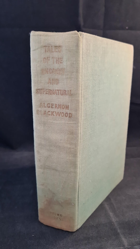 Algernon Blackwood - Tales Of The Uncanny and Supernatural, Spring Books, 1966