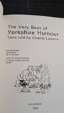 Charlie Lawson - The Very Best of Yorkshire Humour, Dalesman, 1989, Paperbacks