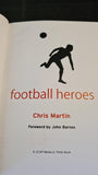 Chris Martin - Football Heroes, Think Books, 2005