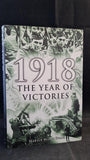 Martin Marix Evans - 1918 The Year of Victories, Arcturus Publishing, 2002