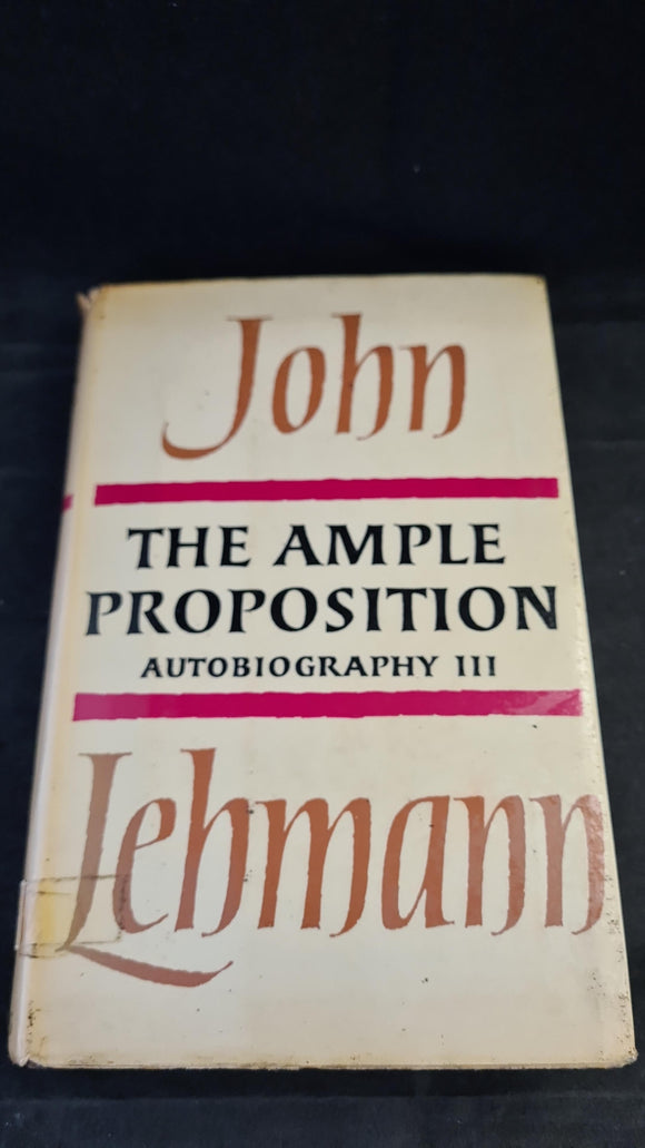 John Lehmann - The Ample Proposition, Autobiography III, Eyre & Spottiswoode, 1966