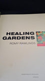 Romy Rawlings - Healing Gardens, Weidenfeld & Nicolson, 1998