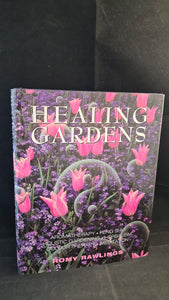 Romy Rawlings - Healing Gardens, Weidenfeld & Nicolson, 1998