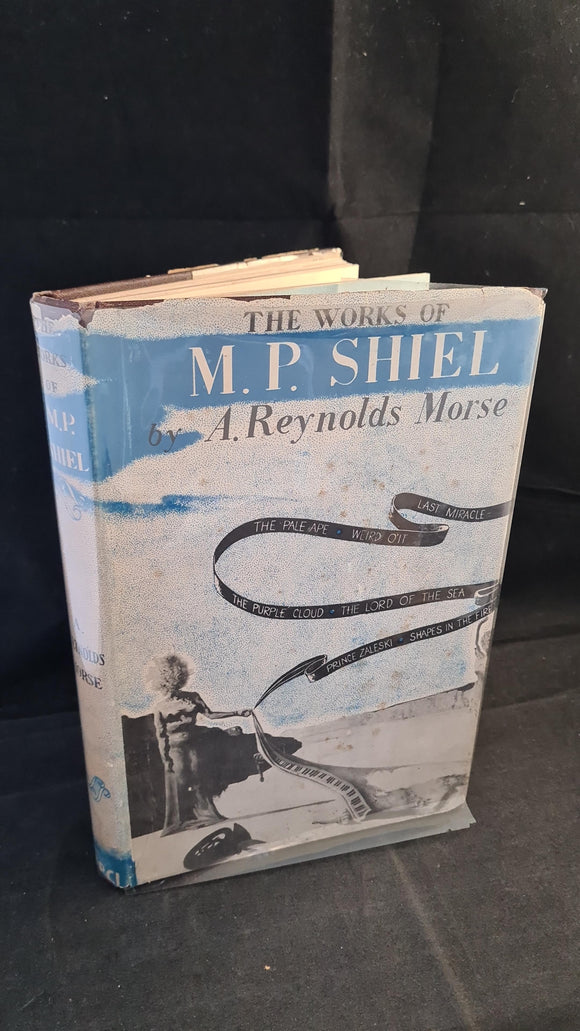 A Reynolds Morse - The Works of M P Shiel, Fantasy Publishing, 1948, Limited