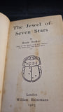 Bram Stoker - The Jewel of Seven Stars, William Heinemann, 1903, First Edition