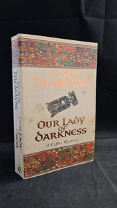 Peter Tremayne - Our Lady of Darkness, Headline, 2000, Paperbacks