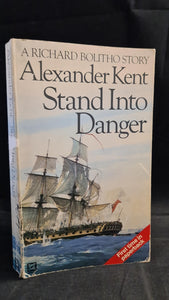 Alexander Kent - Stand Into Danger, Arrow Books, 1981, Paperbacks